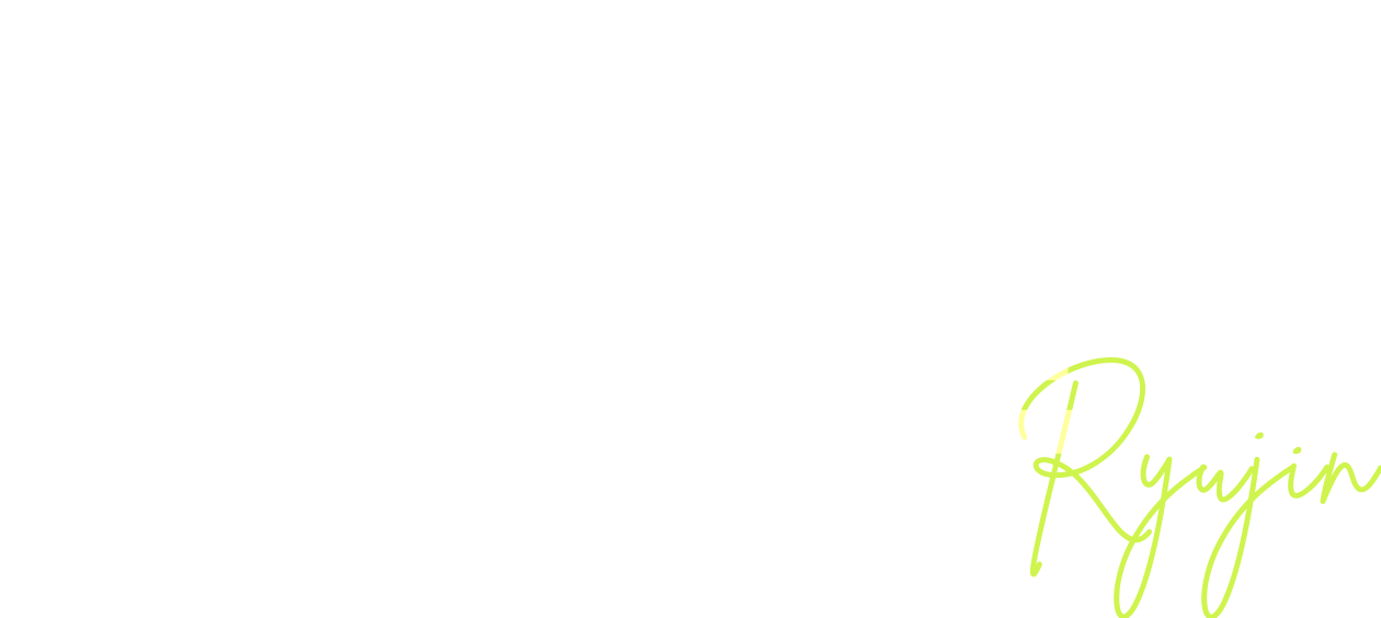 #RYUJIN STYLE